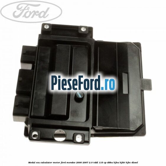 Modul ECU (calculator motor) Ford Mondeo 2000-2007 2.0 TDDI 115 cp D6BA, HJBA, HJBB, HJBC diesel