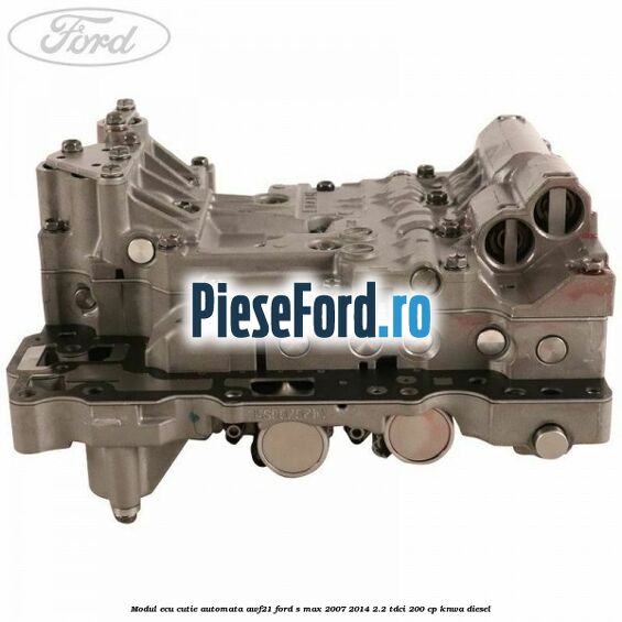 Modul ECU cutie automata AWF21 Ford S-Max 2007-2014 2.2 TDCi 200 cp KNWA diesel