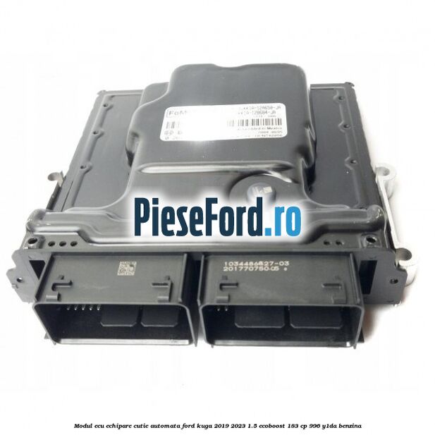 Modul ECU echipare cutie automata Ford Kuga 2019-2023 1.5 EcoBoost 183 cp 996, Y1DA benzina