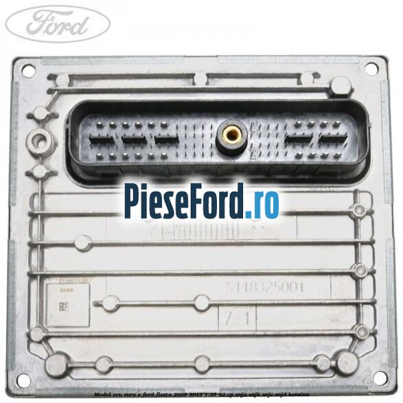 Modul ECU euro V Ford Fiesta 2008-2012 1.25 82 cp SNJA, SNJB, SNJC, SNJD benzina
