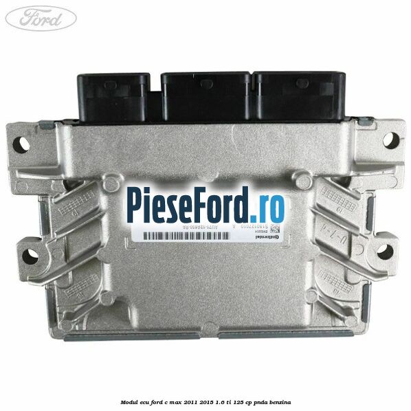 Modul ECU Ford C-Max 2011-2015 1.6 Ti 125 cp PNDA benzina