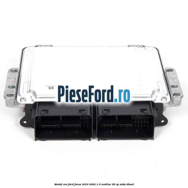 Modul ECU Ford Focus 2019-2023 1.5 EcoBlue 95 cp Z2DA diesel