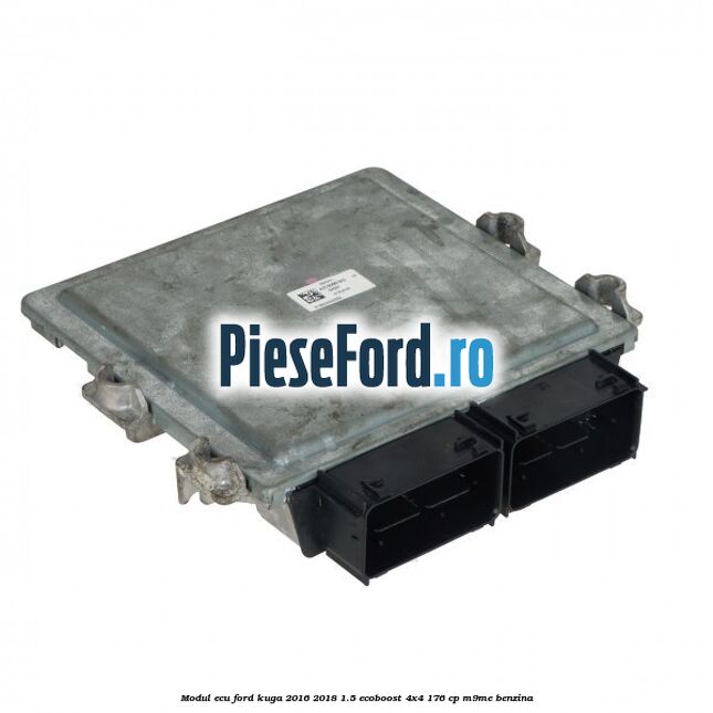 Modul ECU Ford Kuga 2016-2018 1.5 EcoBoost 4x4 176 cp M9ME benzina