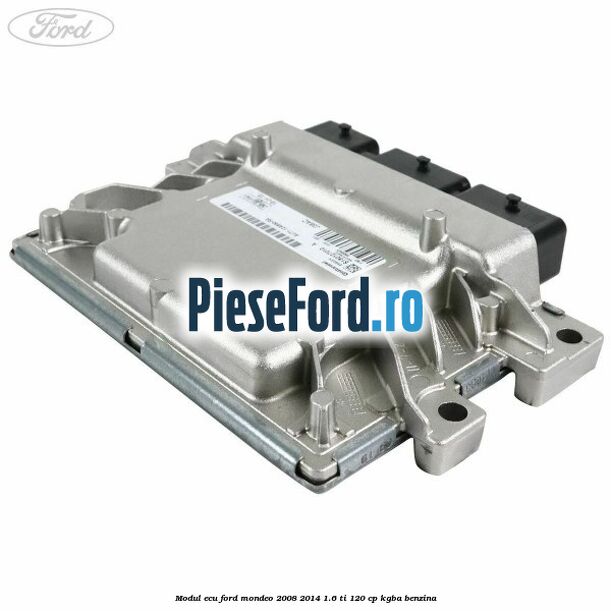 Modul ECU Ford Mondeo 2008-2014 1.6 Ti 120 cp KGBA benzina