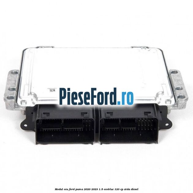 Modul ECU Ford Puma 2020-2023 1.5 EcoBlue 120 cp ZTDA diesel