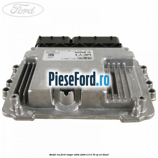 Modul ECU Ford Ranger 2002-2006 2.5 D 78 cp WL diesel