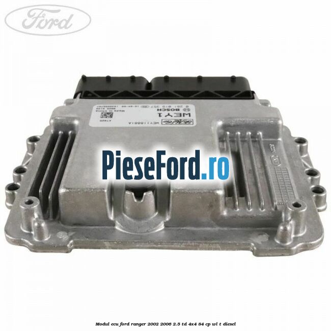 Modul ECU Ford Ranger 2002-2006 2.5 TD 4x4 84 cp WL-T diesel