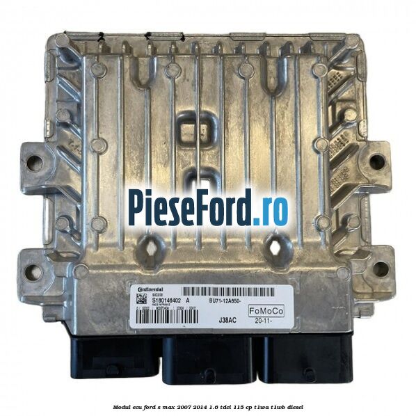 Modul ECU Ford S-Max 2007-2014 1.6 TDCi 115 cp T1WA, T1WB diesel