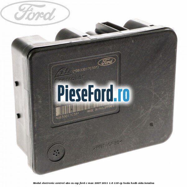 Modul electronic control ABS cu ESP Ford C-Max 2007-2011 1.6 116 cp HXDA, HXDB, SIDA benzina