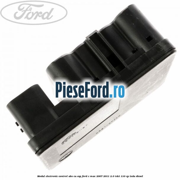 Modul electronic control ABS cu ESP Ford C-Max 2007-2011 2.0 TDCi 110 cp Modul electronic control ABS cu ESP Ford C-Max 2007-2011 2.0 TDCi 110 cp IXDA diesel