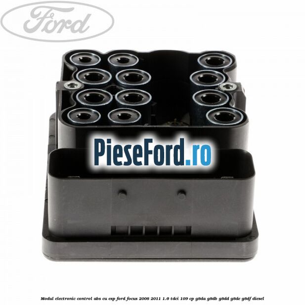 Modul electronic control ABS cu ESP Ford Focus 2008-2011 1.6 TDCi 109 cp G8DA, G8DB, G8DD, G8DE, G8DF diesel