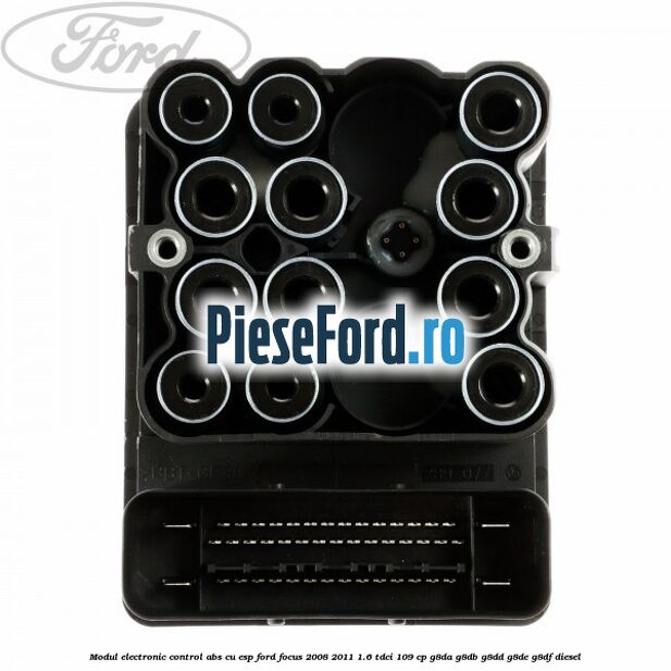 Modul electronic control ABS cu ESP Ford Focus 2008-2011 1.6 TDCi 109 cp G8DA, G8DB, G8DD, G8DE, G8DF diesel