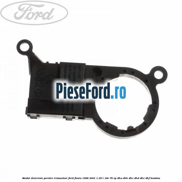 Modul electronic pornire transceiver Ford Fiesta 1996-2001 1.25 i 16V 75 cp DHA, DHB, DHC, DHD, DHE, DHF benzina