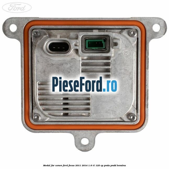 Modul far xenon Ford Focus 2011-2014 1.6 Ti 125 cp PNDA, PNDD benzina