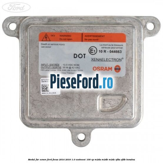Modul far xenon Ford Focus 2014-2018 1.0 EcoBoost 100 cp M2DA, M2DB, M2DC, SFDA, SFDB benzina