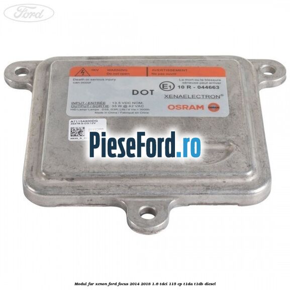 Modul far xenon Ford Focus 2014-2018 1.6 TDCi 115 cp Modul far xenon Ford Focus 2014-2018 1.6 TDCi 115 cp T1DA, T1DB diesel