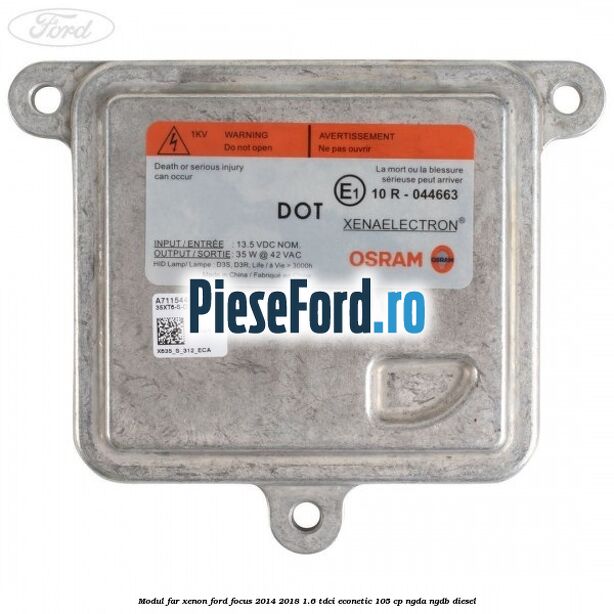 Modul far xenon Ford Focus 2014-2018 1.6 TDCi ECOnetic 105 cp NGDA, NGDB diesel