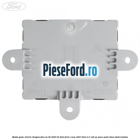 Modul geam electric dreapta fata an 09/2009-09/2012 Ford S-Max 2007-2014 2.0 145 cp AOWA, AOWB, TBWA, TBWB benzina