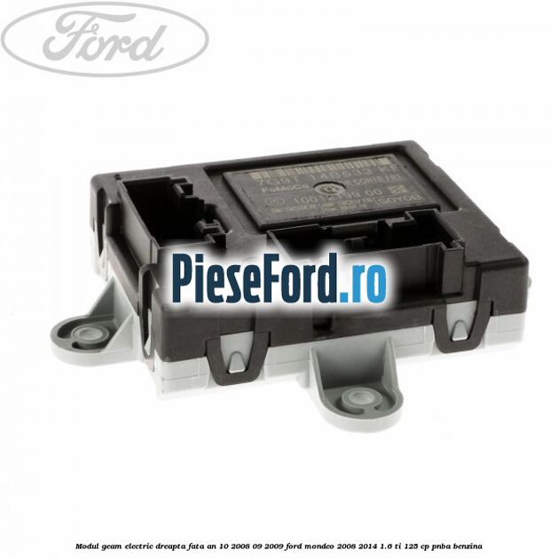 Modul geam electric dreapta fata an 10/2008-09/2009 Ford Mondeo 2008-2014 1.6 Ti 125 cp PNBA benzina
