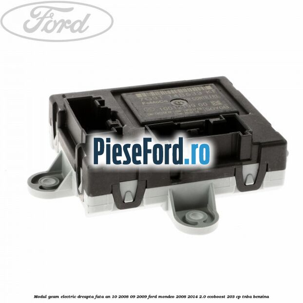 Modul geam electric dreapta fata an 10/2008-09/2009 Ford Mondeo 2008-2014 2.0 EcoBoost 203 cp TNBA benzina