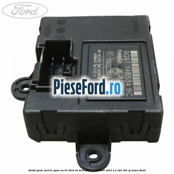 Modul geam electric spate an 03/2010-04/2015 Ford S-Max 2007-2014 2.2 TDCi 200 cp KNWA diesel