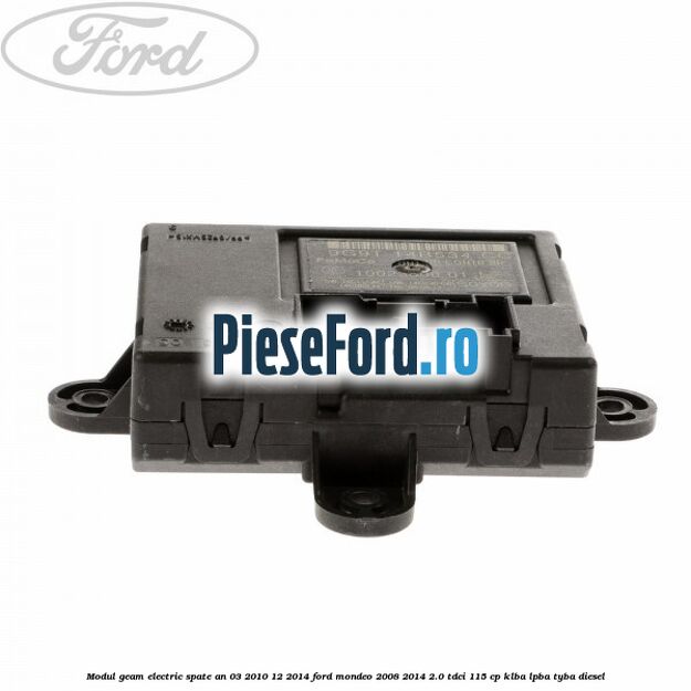 Modul geam electric spate an 03/2010-12/2014 Ford Mondeo 2008-2014 2.0 TDCi 115 cp Modul geam electric spate an 03/2010-12/2014 Ford Mondeo 2008-2014 2.0 TDCi 115 cp KLBA, LPBA, TYBA diesel
