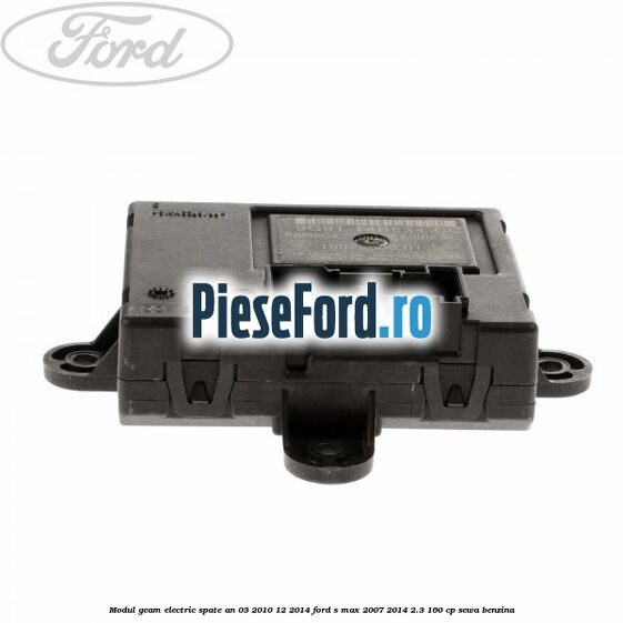 Modul geam electric spate an 03/2010-12/2014 Ford S-Max 2007-2014 2.3 160 cp Modul geam electric spate an 03/2010-12/2014 Ford S-Max 2007-2014 2.3 160 cp SEWA benzina