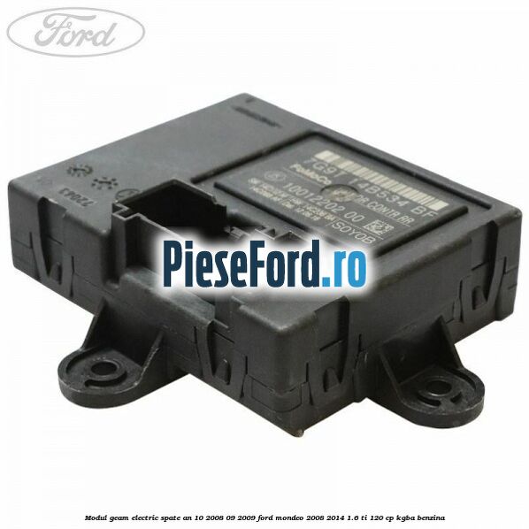 Modul geam electric spate an 10/2008-09/2009 Ford Mondeo 2008-2014 1.6 Ti 120 cp Modul geam electric spate an 10/2008-09/2009 Ford Mondeo 2008-2014 1.6 Ti 120 cp KGBA benzina