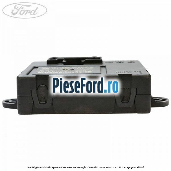Modul geam electric spate an 10/2008-09/2009 Ford Mondeo 2008-2014 2.2 TDCi 175 cp Q4BA diesel