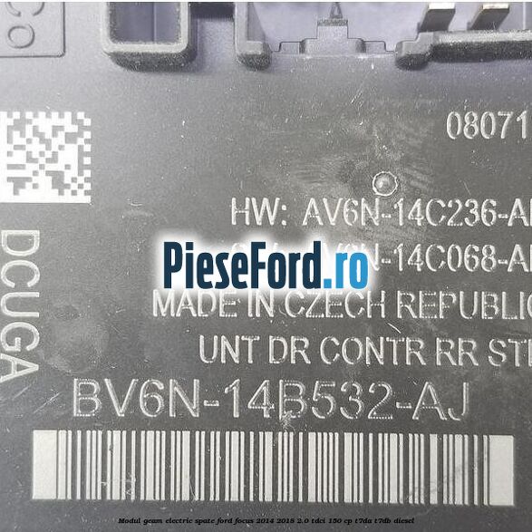 Modul geam electric spate Ford Focus 2014-2018 2.0 TDCi 150 cp Modul geam electric spate Ford Focus 2014-2018 2.0 TDCi 150 cp T7DA, T7DB diesel