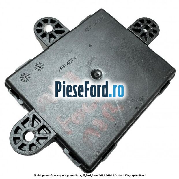 Modul geam electric spate protectie copil Ford Focus 2011-2014 2.0 TDCi 115 cp Modul geam electric spate protectie copil Ford Focus 2011-2014 2.0 TDCi 115 cp TYDA diesel
