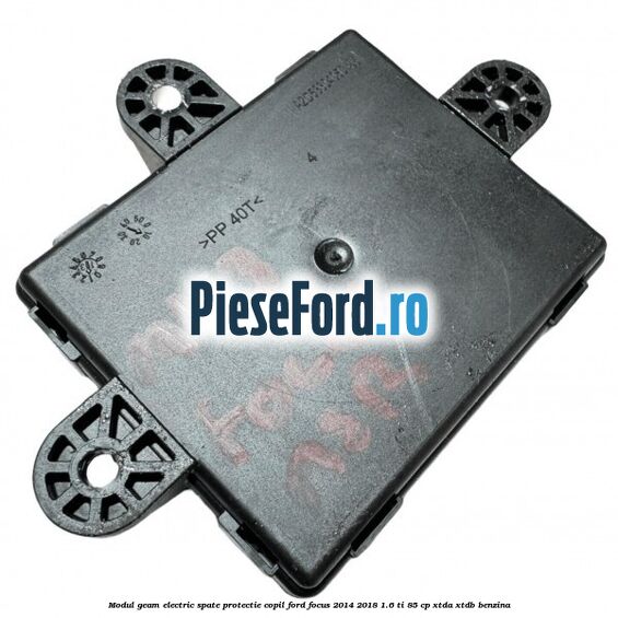 Modul geam electric spate protectie copil Ford Focus 2014-2018 1.6 Ti 85 cp XTDA, XTDB benzina