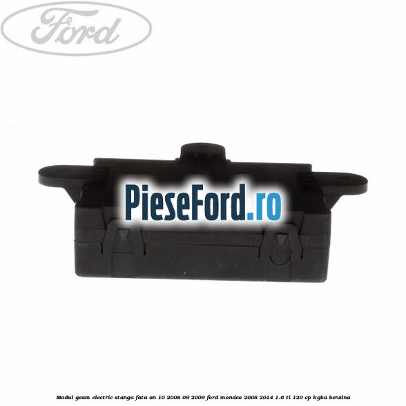 Modul geam electric stanga fata an 10/2008-09/2009 Ford Mondeo 2008-2014 1.6 Ti 120 cp KGBA benzina