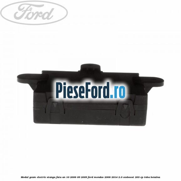 Modul geam electric stanga fata an 10/2008-09/2009 Ford Mondeo 2008-2014 2.0 EcoBoost 203 cp TNBA benzina