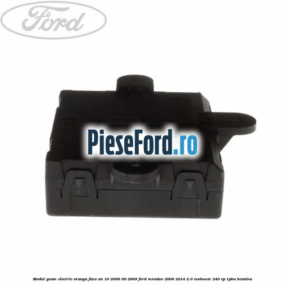 Modul geam electric stanga fata an 10/2008-09/2009 Ford Mondeo 2008-2014 2.0 EcoBoost 240 cp TPBA benzina