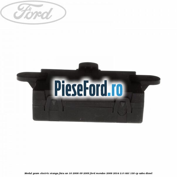 Modul geam electric stanga fata an 10/2008-09/2009 Ford Mondeo 2008-2014 2.0 TDCi 130 cp AZBA diesel