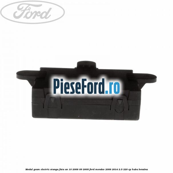 Modul geam electric stanga fata an 10/2008-09/2009 Ford Mondeo 2008-2014 2.5 220 cp Modul geam electric stanga fata an 10/2008-09/2009 Ford Mondeo 2008-2014 2.5 220 cp HUBA benzina