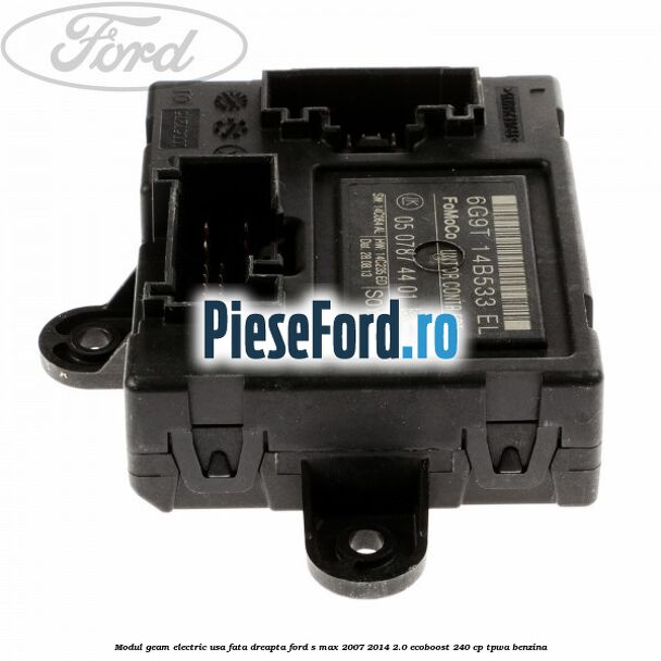 Modul geam electric usa fata dreapta Ford S-Max 2007-2014 2.0 EcoBoost 240 cp TPWA benzina