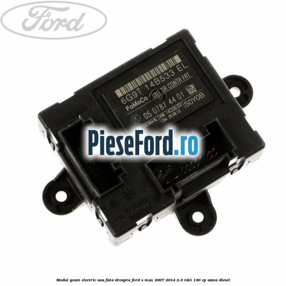 Modul geam electric usa fata dreapta Ford S-Max 2007-2014 2.0 TDCi 130 cp Modul geam electric usa fata dreapta Ford S-Max 2007-2014 2.0 TDCi 130 cp AZWA diesel