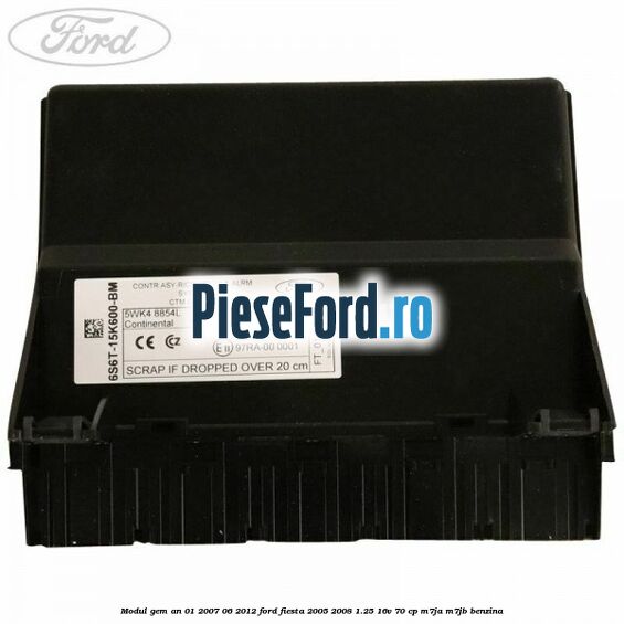 Modul GEM an 01/2007-06/2012 Ford Fiesta 2005-2008 1.25 16V 70 cp Modul GEM an 01/2007-06/2012 Ford Fiesta 2005-2008 1.25 16V 70 cp M7JA, M7JB benzina