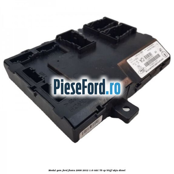 Modul GEM Ford Fiesta 2008-2012 1.6 TDCi 75 cp HHJF, UBJA diesel