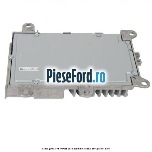 Modul GWM Ford Transit 2019-2023 2.0 EcoBlue 185 cp BCFB diesel