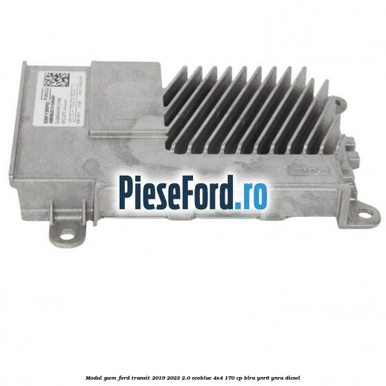 Modul GWM Ford Transit 2019-2023 2.0 EcoBlue 4x4 170 cp BLRA, YNR6, YNRA diesel