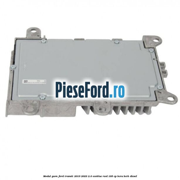 Modul GWM Ford Transit 2019-2023 2.0 EcoBlue RWD 185 cp BCRA, BCRB diesel