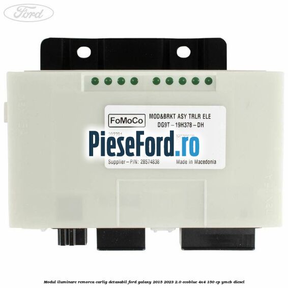 Modul iluminare remorca, carlig detasabil Ford Galaxy 2015-2023 2.0 EcoBlue 4x4 150 cp Modul iluminare remorca, carlig detasabil Ford Galaxy 2015-2023 2.0 EcoBlue 4x4 150 cp YMCB diesel