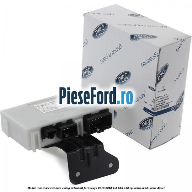 Modul iluminare remorca, carlig detasabil Ford Kuga 2013-2016 2.0 TDCi 120 cp XRMA, XRMB, XRMC diesel
