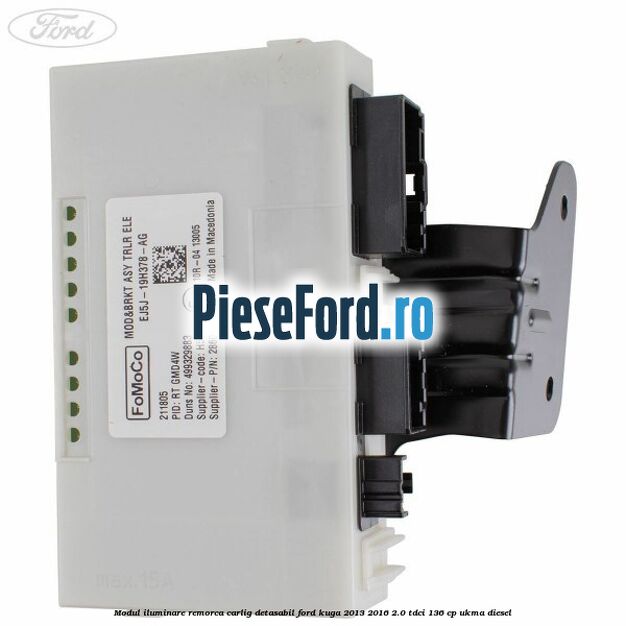 Modul iluminare remorca, carlig detasabil Ford Kuga 2013-2016 2.0 TDCi 136 cp UKMA diesel