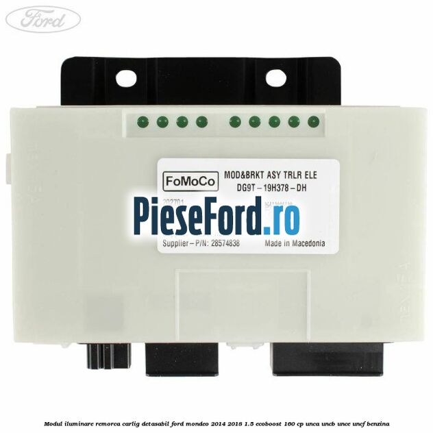 Modul iluminare remorca, carlig detasabil Ford Mondeo 2014-2018 1.5 EcoBoost 160 cp UNCA, UNCB, UNCE, UNCF benzina