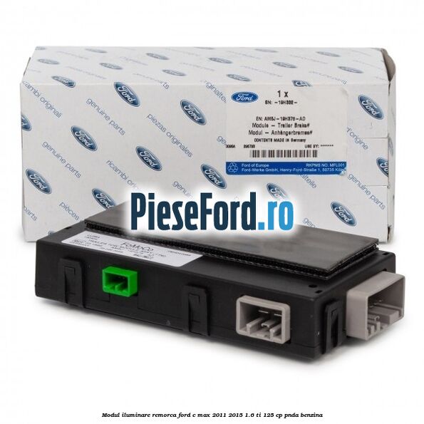Modul iluminare remorca Ford C-Max 2011-2015 1.6 Ti 125 cp PNDA benzina