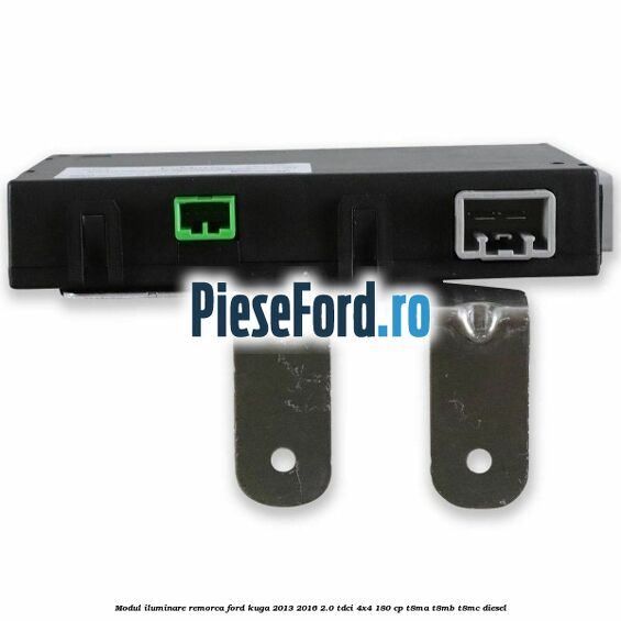 Modul iluminare remorca Ford Kuga 2013-2016 2.0 TDCi 4x4 180 cp Modul iluminare remorca Ford Kuga 2013-2016 2.0 TDCi 4x4 180 cp T8MA, T8MB, T8MC diesel